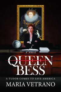 New Novel, QUEEN BESS, Brings Elizabeth Tudor to 21st Century Presidential Politics