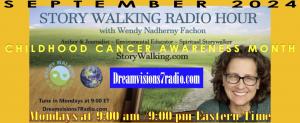 Warrior Moms For Kids with DIPG/Childhood Brain Cancer Share The Truth on Story Walking Radio Hour