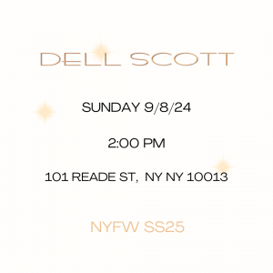 Dell Scott returns to NYFW SS25 on 09/08/24