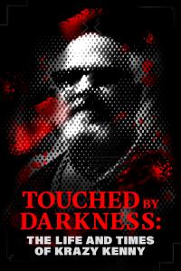 THE HIGHLY-ANTICIPATED TRUE CRIME DOCUMENTARY, TOUCHED BY DARKNESS, AVAILABLE NOW