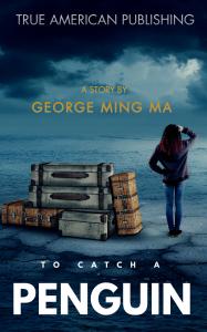 Toronto Child Author George Ming Ma Releases New Book ‘To Catch A Penguin’