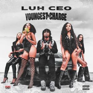 LUH CEO Released His Debut Mixtape ‘Youngest In Charge’ with His Houston-Based Label 1501