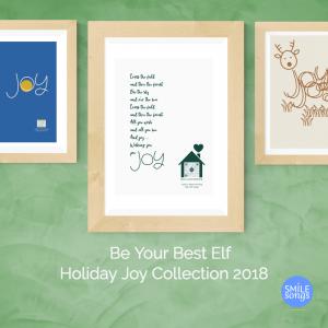 green wall with three art prints that sing from Smile Songs. Copy reads Be Your Best Elf: Smile Songs Holiday Joy Collection 2018