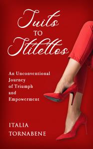 Italia Tornabene Announces the Launch of *Suits to Stilettos*