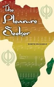 Debut Author Robyn Michaels Releases Compelling Novel “The Pleasure Seeker”