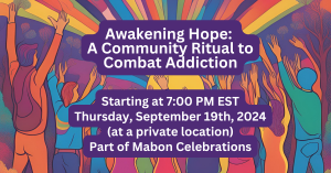 Unite for Change: ‘Awakening Hope’ Community Ritual to Combat Addiction on September 19th