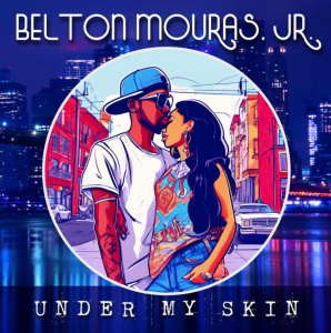 Belton Mouras Jr, "Under My Skin" cover art