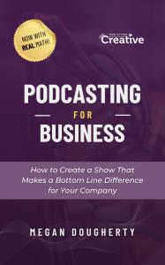 New Book 'Podcasting for Business' Provides a Roadmap for Achieving Business Goals Through Podcasts