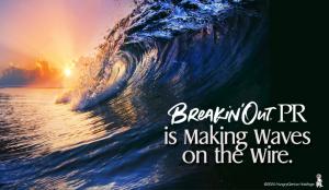 Breakin'Out® Making Waves On The Wire