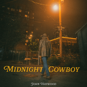 Country Artist – John Haywood – Releases New Single “Midnight Cowboy”