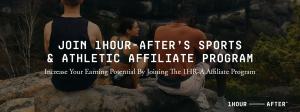 Join 1Hour-After's Sports & Athletic Affiliate Program Today for Better Earnings!