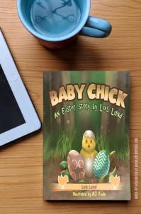 Celebrate Easter with Lois Lund’s Delightful Book Titled: ‘Baby Chick: An Easter Story’