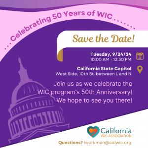 A graphic with information about an event celebrating the 50th Anniversary of the WIC program. It will be held September 24th at 10:00 AM on the West Side of the California State Capitol.
