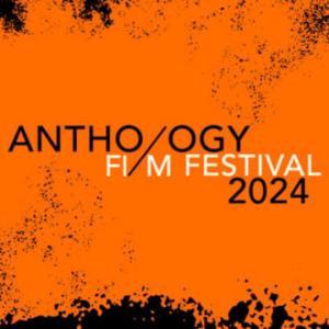 Anthology Institute Announces Selections for Inaugural Anthology Film Festival