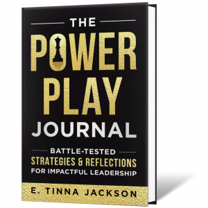 Tinna Jackson Releases ‘The Power Play Journal: Battle-Tested Strategies & Reflections for Impactful Leadership’