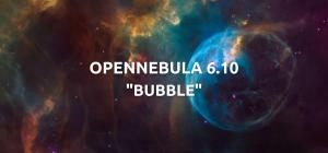 OpenNebula 6.10 ‘Bubble’: Seamless VMware Migration, Streamlined Automated Installation, Enhanced AI Workload Support