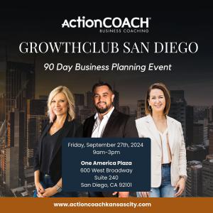 ActionCOACH SKC Announces Early Bird rates for GrowthCLUB San Diego’s 90-Day Business Planning Event end on 9/23