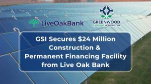 Greenwood Sustainable Infrastructure LLC Secures  Million Facility from Live Oak Bank