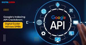 Google's Indexing API Crackdown Digital Guider Advises SMBs on Crucial Changes
