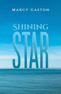 New Novel ‘Shining Star’ by Marcy Gaston Explores Unexpected Love in the Limelight