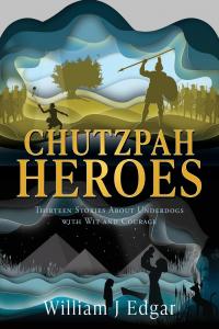 William J Edgar’s New Book, “Chutzpah Heroes,” Promoted by Atticus Publishing