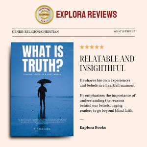 Explora Books Gives 5-Star Reviews on ‘What Is Truth?’ by T Hakanson