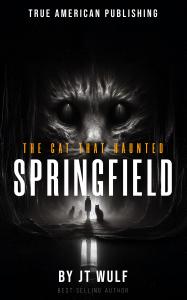 ‘The Cat That Haunted Springfield’ A New Fictional Halloween Book By Horror Author JT Wulf