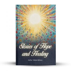 VALERIE ANNE BEHIERY’S STORIES OF HOPE AND HEALING: A TRANSFORMATIVE JOURNEY THROUGH LIFE’S CHALLENGES AND TRIUMPHS