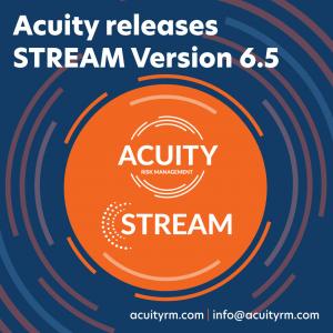 Major Update: Acuity Risk Management Launches STREAM Version 6.5 with Powerful New Features and Enhancements