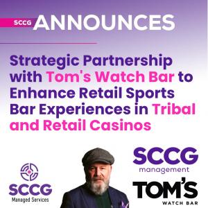 SCCG Announces Strategic Partnership with Tom’s Watch Bar to Enhance Sports Bar Experiences in Tribal and Retail Casinos