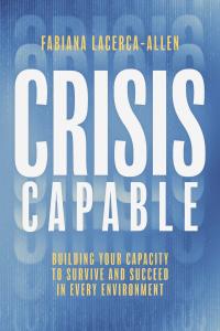 New Book ‘Crisis Capable’ Draws Business Lessons From Author’s Precarious Childhood