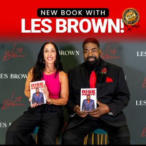 Embrace Radical Transformation with Les Brown, Michelle Sands & Other Experts’ New Book: ‘Rise Above’