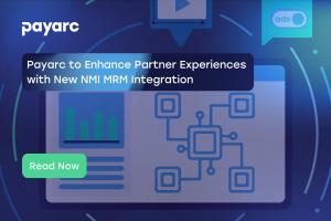 Header with title: Payarc to Enhance Partner Experiences with New NMI MRM Integration