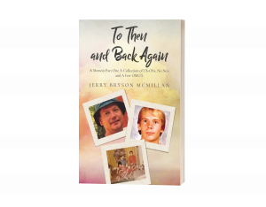 Jerry Bryson McMillan’s Memoir ‘To Then and Back Again’ to Shine at Major Book Events