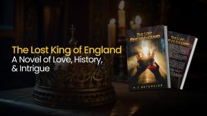 The Lost King of England—A Novel of Love, History, and Intrigue