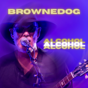 Brownedog's New Blues Rock Album “Alcohol” Released to Inspire Recovery and Raise Awareness on Alcohol Abuse