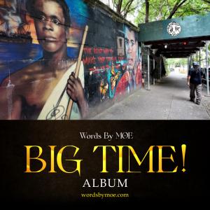 BiG TIME! Is The New Album From WORDS BY MOE