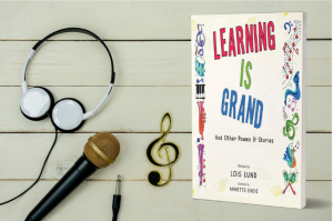 Learning Is Grand: And Other Poems & Stories by Lois E Lund