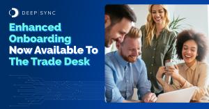 Enhanced Onboarding Now Available To The Trade Desk