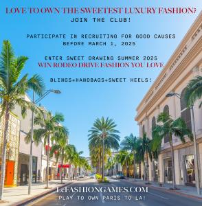 Participate in Recruiting for Good Causes to Help Fund Girls Design Tomorrow; earn luxury shopping gift card and exclusive entry to The Sweetest Fashion Drawing www.LeFashionGames.com Play to Own Paris to LA!