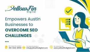 Empowers Austin Businesses to Overcome SEO Challenges - YellowFin Digital