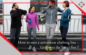 YRC Shares Key Insights on Starting an Activewear Clothing Line: Mastering the Basics for Success