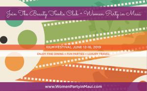 Join Women Party in Maui to Enjoy the Island's Best Cinematic and Culinary Experience