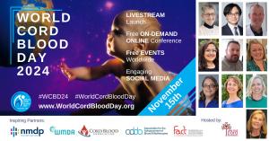 Register free for November 15th - World Cord Blood Day 2024 - Announcing Speakers - Free Virtual Conference