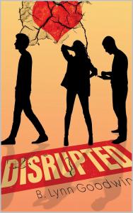 Disrupted by B. Lynn Goodwin – A Tale of Resilience Amidst Chaos