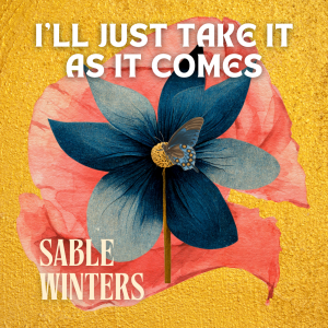 San Francisco Singer-Songwriter Sable Winters Drops Grammy® Submitted Jazz Vocal Single ‘I’ll Just Take It As It Comes’