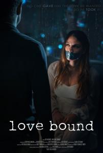 Love Bound Film Poster. Poster displays woman sitting down in handcuffs with metal tape over her mouth. She is looking up at a man. We see only his back. In the background we see large windows looking out to the skyscrapers of the city. We are high above 