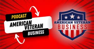 American Veteran Business logo with text about the launch of the podcast