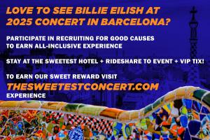 Love to See Billie Eilish Live in Concert? Participate in Recruiting for Good Causes to Earn The Sweetest Concert in Barcelona www.TheSweetestConcert.com Experience