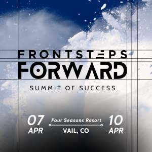 FRONTSTEPS FORWARD takes place April 7-10 at the Four Seasons Resort in Vail, CO